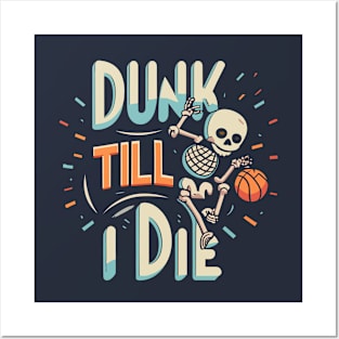 Dunk Till I Die Funny Skeleton Basketball Vintage Retro Posters and Art